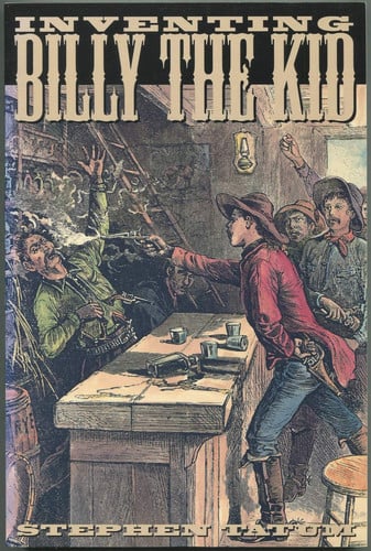 Book: Inventing Billy the Kid Visions of the Outlaw in America, 1881-1981