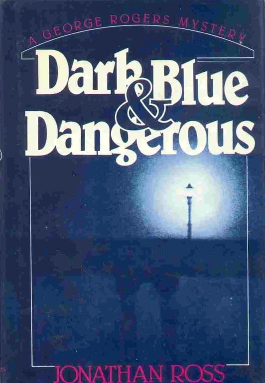 Book: Dark Blue and Dangerous (George Rogers Mystery, Book 9)