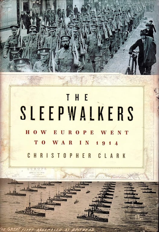 Book: The Sleepwalkers How Europe Went to War in 1914