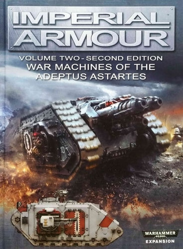 Book: Imperial Armour: Volume 2 - Second Edition: War Machines of the Adeptus Astartes (Warhammer 40,000 40k 30k Games Workshop Forge World)