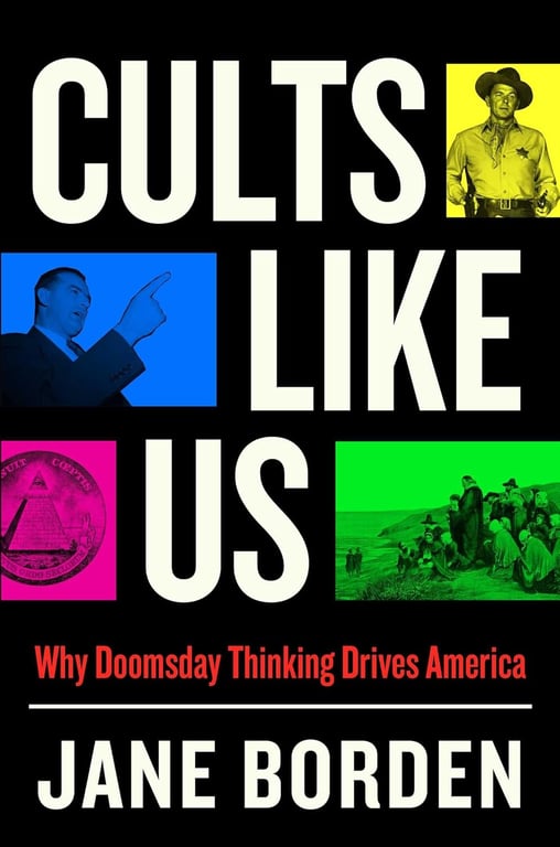 Book: Cults Like Us Why Doomsday Thinking Drives America