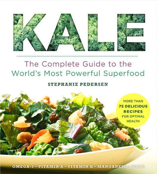 Book: Kale: The Complete Guide to the World's Most Powerful Superfood (Superfoods for Life)