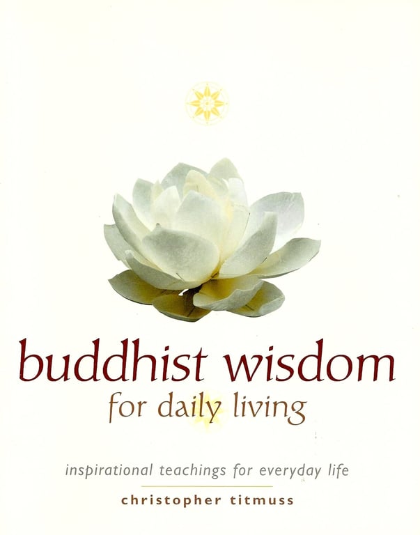Book: Buddhist Wisdom for Daily Living Inspirational Teachings for Everyday Life
