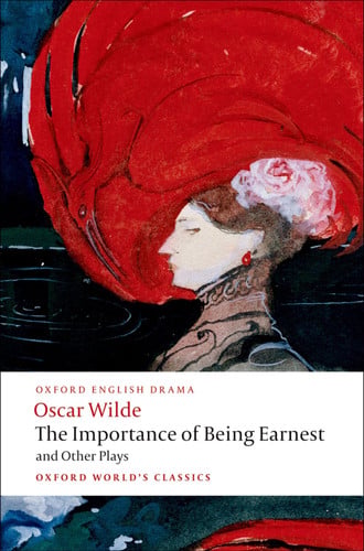 Book: The Importance of Being Earnest and Other Plays Lady Windermere's Fan; Salome; A Woman of No Importance; An Ideal Husband; The Importance of Being Earnest