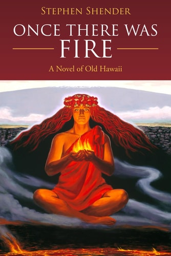 Book: Once There Was Fire: A Novel of Old Hawaii