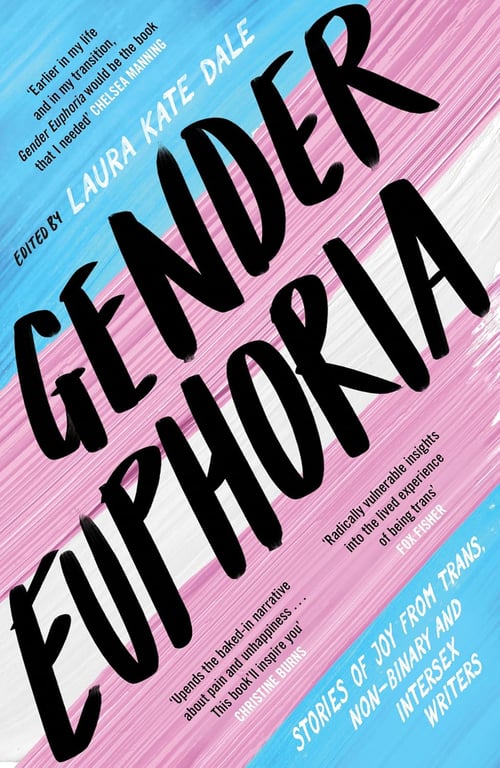 Book: Gender Euphoria Stories of Joy from Trans, Non-binary and Intersex Writers