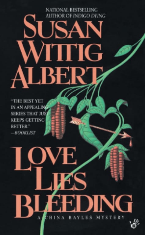Book: Love Lies Bleeding (China Bayles Mystery)