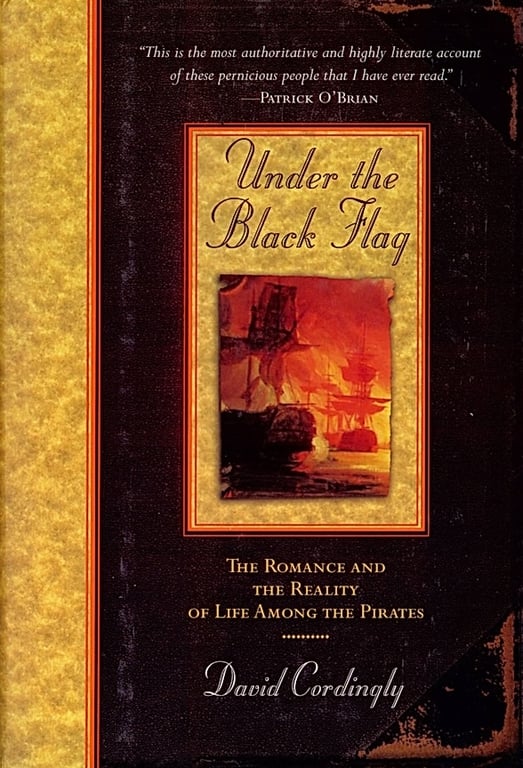 Book: Under the Black Flag: The Romance and the Reality of Life Among the Pirates