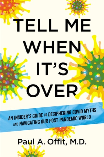 Book: Tell Me When It's Over: An Insider's Guide to Deciphering Covid Myths and Navigating Our Post-Pandemic World