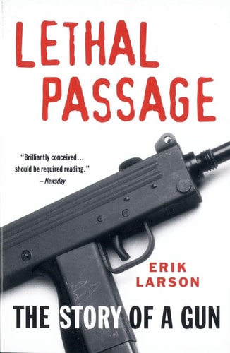 Book: Lethal Passage: The Story of a Gun