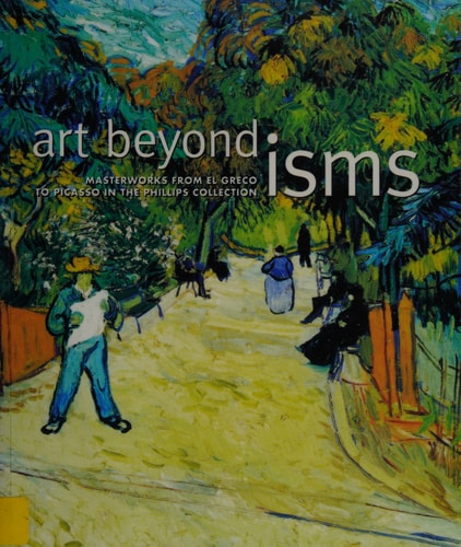 Book: Art Beyond Isms: Masterworks from El Greco to Picasso in the Phillips Collection