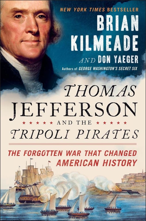 Book: Thomas Jefferson and the Tripoli Pirates: The Forgotten War That Changed American History
