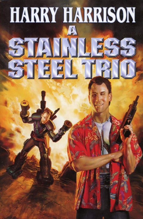 Book: A Stainless Steel Trio (A Stainless Steel Rat Is Born/The Stainless Steel Rat Gets Drafted/The Stainless Steel Rat Sings the Blues)