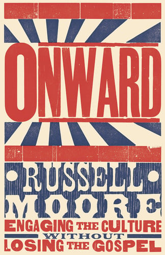 Book: Onward Engaging the Culture Without Losing the Gospel