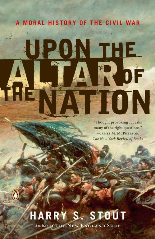Book: Upon the Altar of the Nation: A Moral History of the Civil War