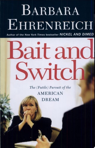 Book: Bait and Switch The (Futile) Pursuit of the American Dream