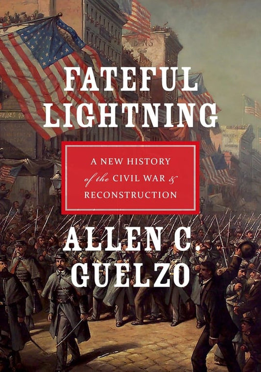 Book: Fateful Lightning A New History of the Civil War and Reconstruction