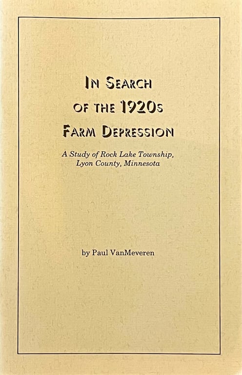Book: In Search of the 1920s Farm Depression A Study of Rock Lake Township, Lyon County, Minnesota