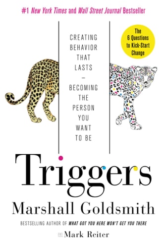 Book: Triggers: Creating Behavior That Lasts--becoming the Person You Want to Be