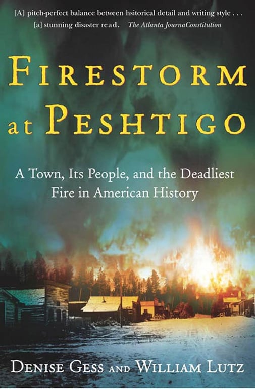 Book: Firestorm at Peshtigo A Town, Its People, and the Deadliest Fire in American History