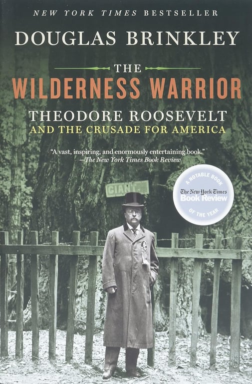 Book: The Wilderness Warrior Theodore Roosevelt and the Crusade for America