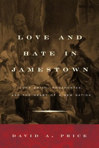 Book: Love and Hate in Jamestown John Smith, Pocahontas, and the Heart of a New Nation