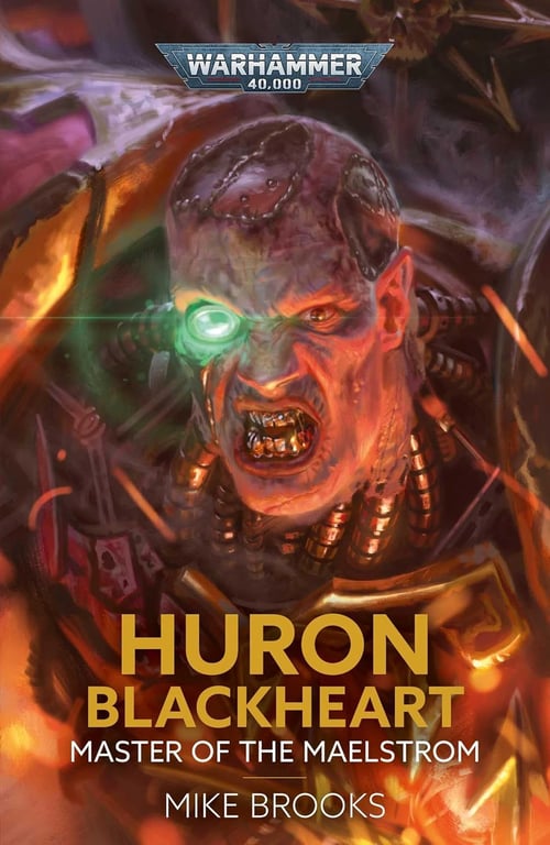 Book: Huron Blackheart: Master of the Maelstrom (Warhammer 40,000)