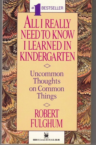 Book: All I Really Need to Know I Learned in Kindergarten