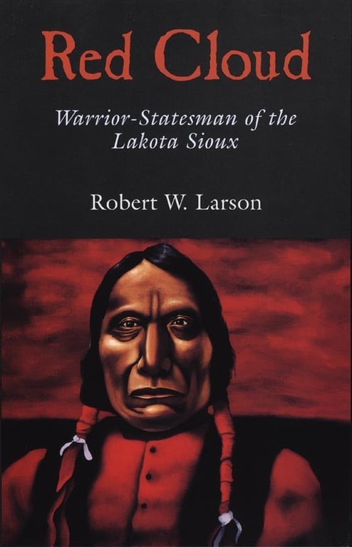 Book: Red Cloud: Warrior-Statesman of the Lakota Sioux (Volume 13) (The Oklahoma Western Biographies)