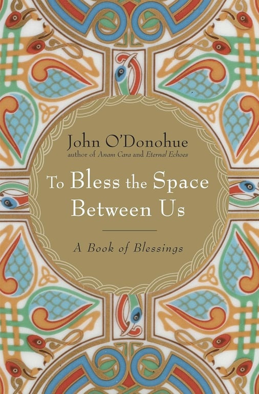 Book: To Bless the Space Between Us A Book of Blessings