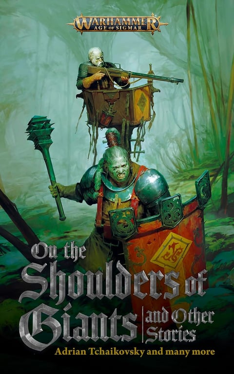Book: On The Shoulders Of Giants And Other Stories (warhammer: Age Of Sigmar)