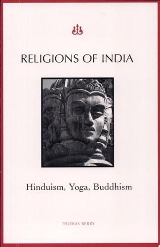 Book: Religions of India Hinduism, Yoga, Buddhism