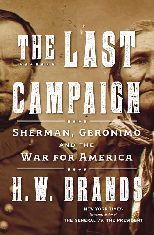 Book: The Last Campaign Sherman, Geronimo and the War for America