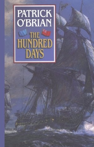 Book: The Hundred Days (Vol. Book 19) (Aubrey/Maturin Novels)