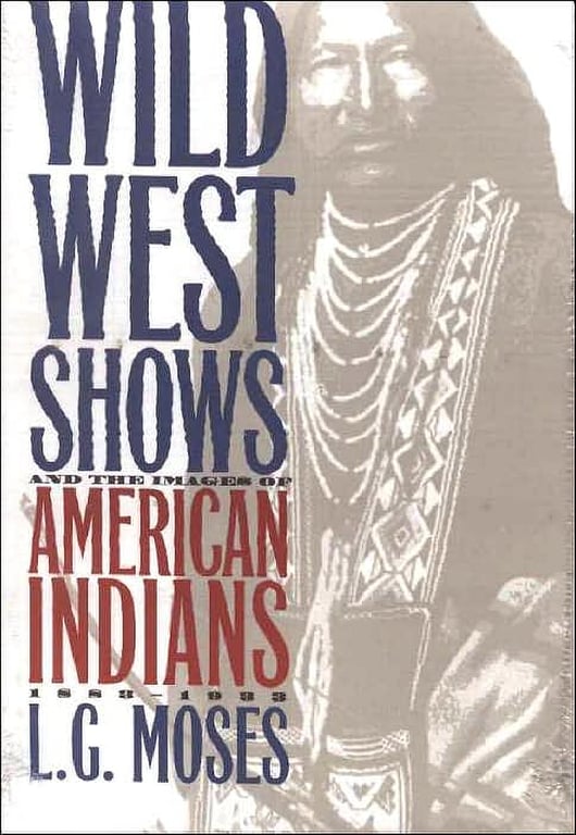 Book: Wild West Shows and the Images of American Indians, 1883-1933