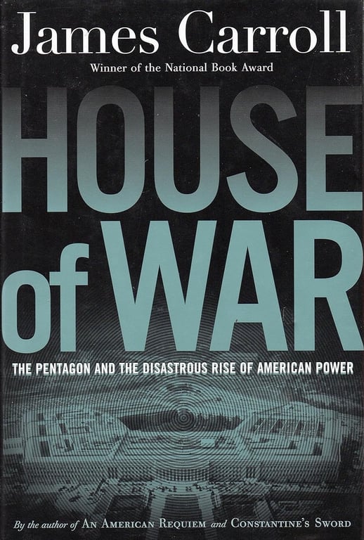 Book: House of War: The Pentagon and the Disastrous Rise of American Power