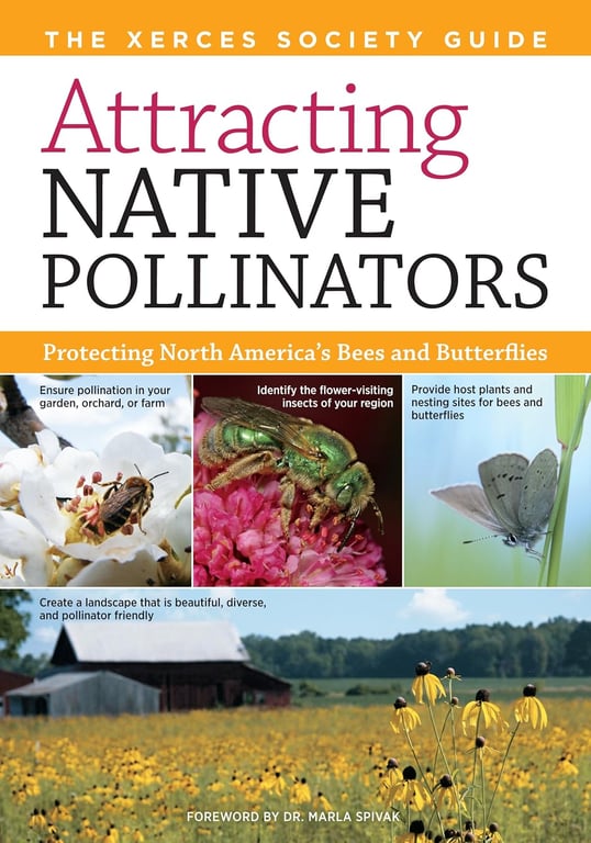 Book: Attracting Native Pollinators The Xerces Society Guide to Conserving North American Bees and Butterflies and Their Habitat
