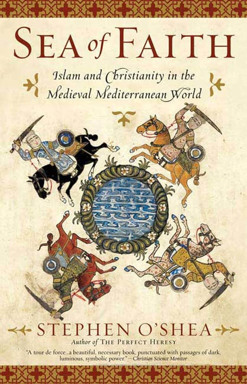 Book: Sea of Faith Islam and Christianity in the Medieval Mediterranean World