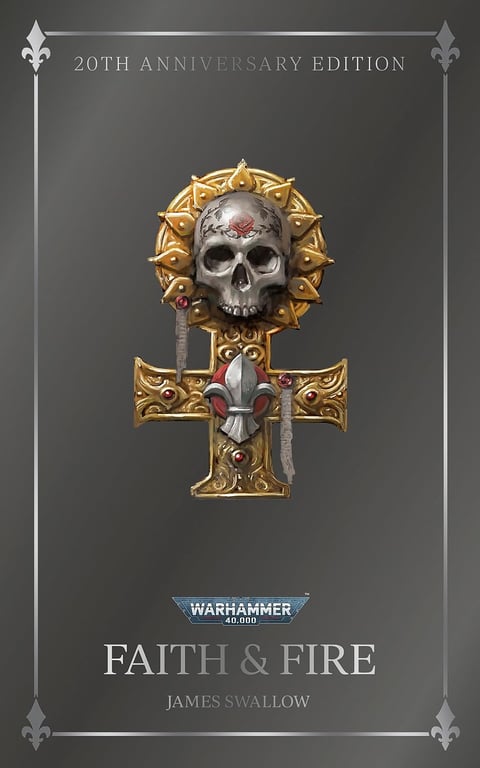 Book: Faith and Fire: 20th Anniversary Edition (Warhammer 40,000) (Sisters of Battle, Book 1)