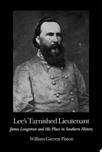 Book: Lee's Tarnished Lieutenant James Longstreet and His Place in Southern History