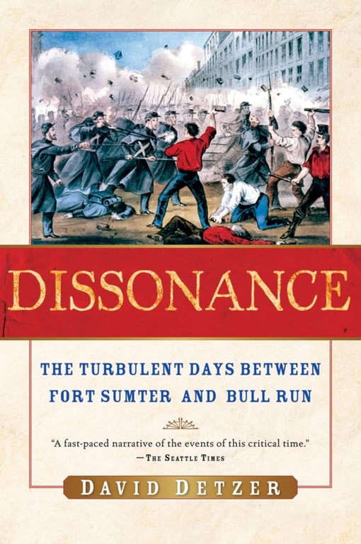 Book: Dissonance The Turbulent Days Between Fort Sumter and Bull Run