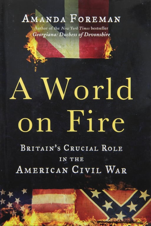 Book: A World on Fire Britain's Crucial Role in the American Civil War