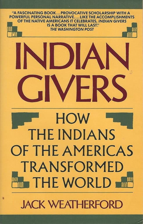 Book: Indian Givers: How the Indians of the Americas Transformed the World