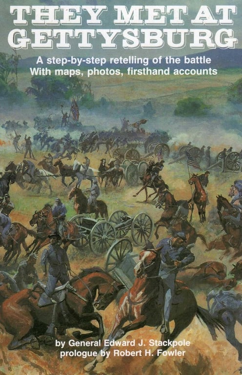Book: They Met at Gettysburg: a Step-by-step Retelling of the Battle with Maps, Photos, Firsthand Accounts