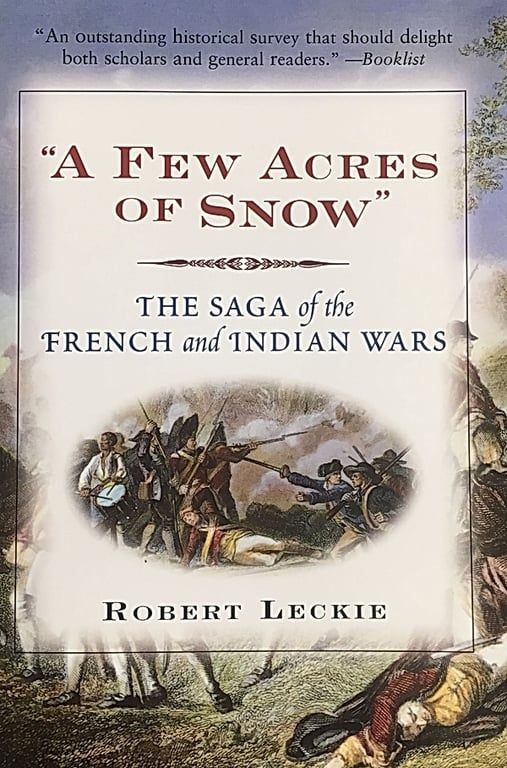 Book: "A Few Acres of Snow" The Saga of the French and Indian Wars