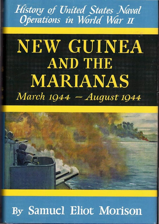 Book: New Guinea and the Marianas: March 1944-August 1944 (History of United States Naval Operations in World War II, Volume 8)