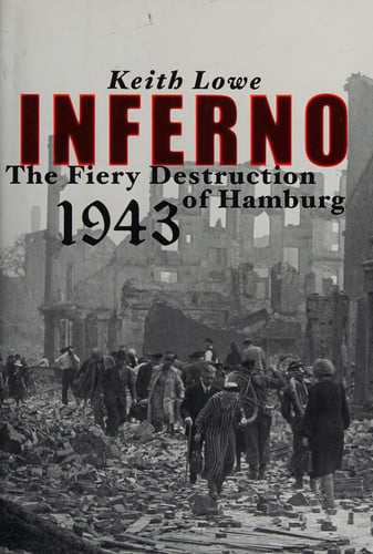 Book: Inferno The Fiery Destruction of Hamburg, 1943