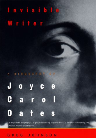 Book: Invisible Writer: A Biography of Joyce Carol Oates