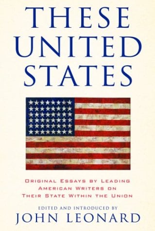 Book: These United States Original Essays by Leading American Writers on Their State Within the Union