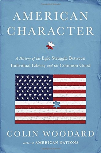 Book: American Character: A History of the Epic Struggle Between Individual Liberty and the Common Good